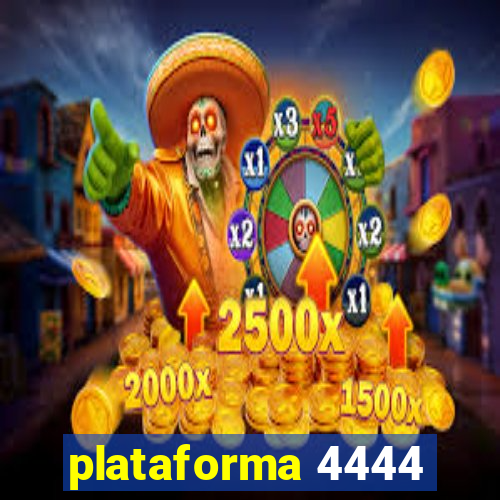 plataforma 4444